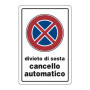TARGA SEGNALETICA DIVIETO SOSTA CANCELLO AUTOMATICO