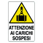CARTELLO  ATTENZIONE AI  CARICHI SOSPESI  cm 35 x 50