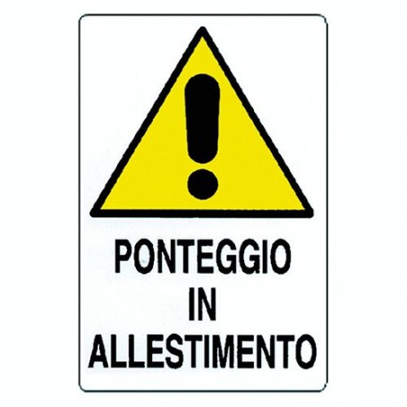 CARTELLO 'PONTEGGIO IN ALLESTIMENTO' cm 35 x 50