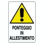 CARTELLO 'PONTEGGIO IN ALLESTIMENTO' cm 35 x 50